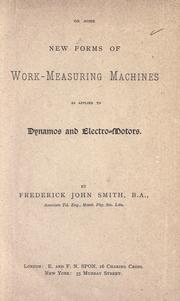 On some new forms of work-measuring machines as applied dynamos and electromotors by Frederick John Jervis-Smith