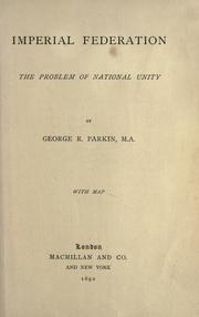 Cover of: Imperial federation: the problem of national unity