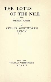 Cover of: The lotus of the Nile, and other poems. by Arthur Wentworth Hamilton Eaton, Arthur Wentworth Hamilton Eaton