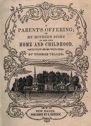 Cover of: A parent's offering: or, My mother's story of her own home and childhood.