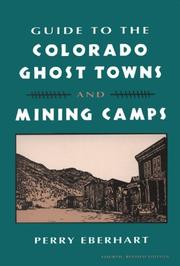 Cover of: Guide to the Colorado ghost towns and mining camps by Perry Eberhart