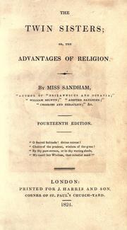 Cover of: The twin sisters, or, The advantages of religion by Elizabeth Sandham