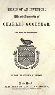 Cover of: Trials of an inventor: life and discoveries of Charles Goodyear...