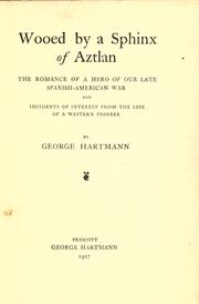 Cover of: Wooed by a sphinx of Aztlan: the romance of a hero of our late Spanish-American war and incidents of interest from the life of a western pioneer