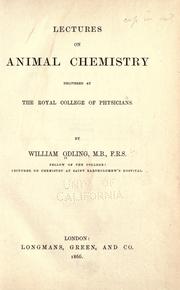 Cover of: Lectures on animal chemistry delivered at the Royal College of Physicians by William Odling