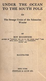 Cover of: Under the Ocean to the South Pole by Roy Rockwood