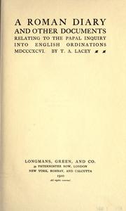 Cover of: A Roman diary and other documents: relating to the papal inquiry into English ordinations MDCCCXCVI