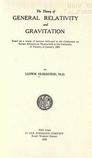 Cover of: The theory of general relativity and gravitation by Silberstein, Ludwik, Silberstein, Ludwik