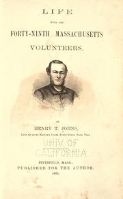 Life with the Forty-ninth Massachusetts Volunteers by Henry T. Johns