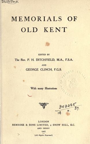 Memorials of old Kent by P. H. Ditchfield