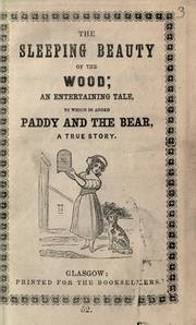 Cover of: The sleeping beauty of the wood: an entertaining tale : to which is added Paddy and the bear, a true story