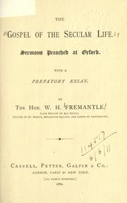 Cover of: The Gospel of the secular life, sermons preached at Oxford by William Henry Fremantle