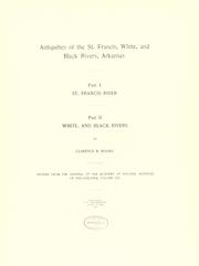 Antiquities of the St. Francis, White, and Black Rivers, Arkansas by Clarence B. Moore