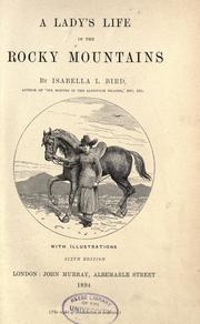 Cover of: A lady's life in the Rocky Mountains by Isabella L. Bird