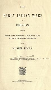 Cover of: The early Indian wars of Oregon: compiled from the Oregon archives and other original sources : with muster rolls