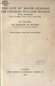 Cover of: The life of Major-General Sir Charles William Wilson, Royal Engineers.