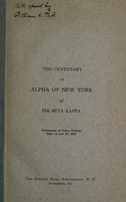 Cover of: The centenary of Alpha of New York of Phi Beta Kappa: celebrated at Union College June 11 and 12, 1917.