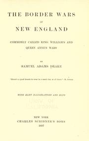 Cover of: The border wars of New England by Samuel Adams Drake, Samuel Adams Drake