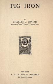 Cover of: Pig iron by Charles Gilman Norris