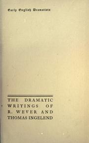 Cover of: The dramatic writings of Richard Wever and Thomas Ingelend. by Farmer, John Stephen