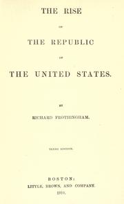 Cover of: The rise of the republic of the United States. by Frothingham, Richard