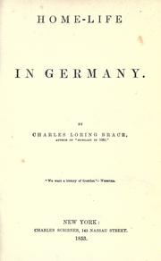 Cover of: Home-life in Germany. by Charles Loring Brace, Charles Loring Brace