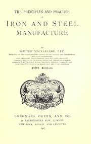 Cover of: The principles and practice of iron and steel manufacture by Macfarlane, Walter F. I. C.