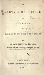 Cover of: The martyrs of science: or, The lives of Galileo, Tycho Brahe, and Kepler.
