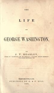 Cover of: The life of George Washington by Joel Tyler Headley, Joel Tyler Headley