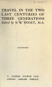 Cover of: Travel in the two last centuries of three generations by Samuel Romilly Roget, Samuel Romilly Roget