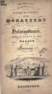 The Original historical description of the monastery and Chapel Royal of Holyroodhouse