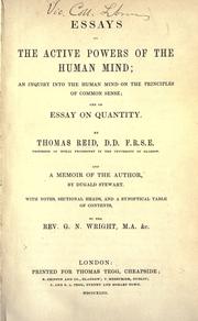 Cover of: Essays on the active powers of the human mind ; An inquiry into the human mind on the principles of common sense ; and An essay on quantity