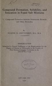 Cover of: Compound formation, solubility, and ionization in fused salt mixtures. by Eugene Dwight Crittenden