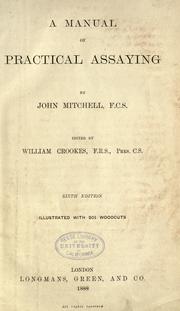 Cover of: A manual of practical assaying. by Mitchell, John F. C. S.