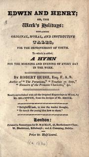 Cover of: Edwin and Henry, or, The week's holidays by Robert Huish, Robert Huish