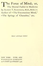 Cover of: The force of mind: or, The mental factor in medicine