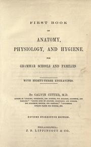 Cover of: First book on anatomy, physiology, and hygiene by Calvin Cutter, Calvin Cutter