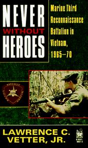 Cover of: Never Without Heroes by Lawrence C. Jr Vetter