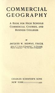 Cover of: Commercial geography: a book for high schools commercial courses, and business colleges