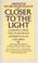Cover of: Closer to the Light