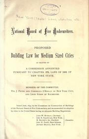 Cover of: Proposed building law for medium sized cities: as drafted by a commission appointed pursuant to chapter 579, laws of 1892 of New York state ... Issued June, 1893, by the Committee on construction of buildings of the National board of fire underwriters ...