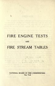 Fire engine tests and fire stream tables by National Board of Fire Underwriters.