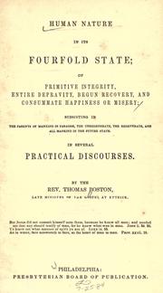 Cover of: Human nature in its fourfold state, of primitive integrity, entire depravity, begun recovery, and consummate happiness or misery by Thomas Boston