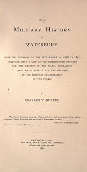 Cover of: The military history of Waterbury by Charles W. Burpee