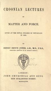 Cover of: Croonian lectures on matter & force ...