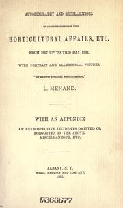 Cover of: Autobiography and recollections of incidents connected with horticultural affairs, etc. from 1807 up to this day 1892. With portrait and allegorical figures.
