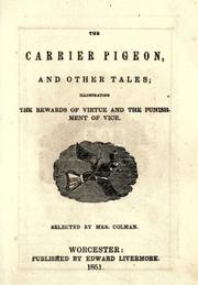 Cover of: The carrier pigeon, and other tales: illustrating the rewards of virtue and the punishment of vice