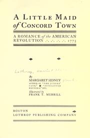 Cover of: A little maid of Concord town: a romance of the American revolution, 1775