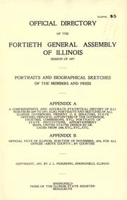 Cover of: Official directory of the Fortieth General Assembly of Illinois, session of 1897: portraits and biographical sketches of the members and press ... copyright, 1897