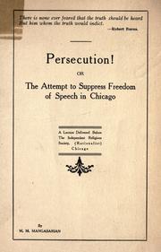 Cover of: Persecution!, or, The attempt to suppress freedom of speech in Chicago: y M.M. Mangasarian.